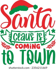 Santa clause is coming to town - Christmas design