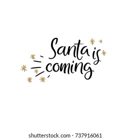 Santa is coming Hand Lettering Greeting Card. Vector Illistration. Modern Calligraphy. Handwritten Christmas Decor