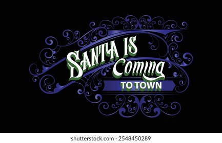 SANTA IS COMING TO TOWN lettering custom style design