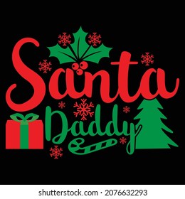 Santa Daddy, Birthday Gift For Dad Design, Typography Father Vintage Lettering Design, Vector Illustration