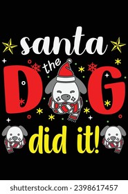 Santa The Dog Did It! eps cut file for cutting machine