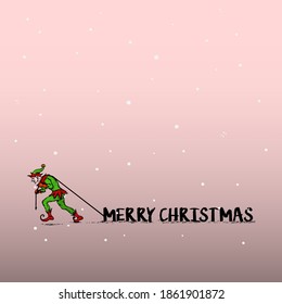 Santa elf pulling a Merry Christmas greeting. Hand drawn vector illustration.