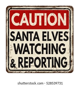 Santa elves watching and reporting vintage rusty metal sign on a white background, vector illustration