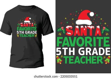 Santa Favorite 5th Grade Teacher T Shirt Design.