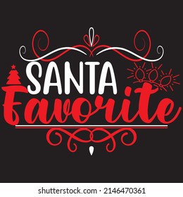 Santa Favorite, Christmas Svg Design, Vector File.