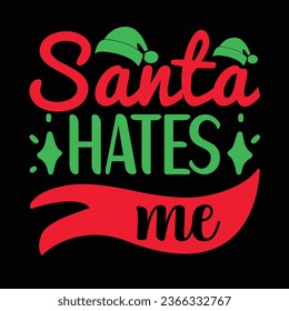 Santa Hates Me - Christmas design