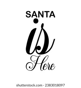 santa is here black letter quote