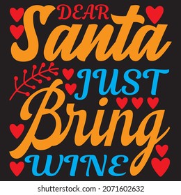 Santa just bring wine, t-shirt design vector file.