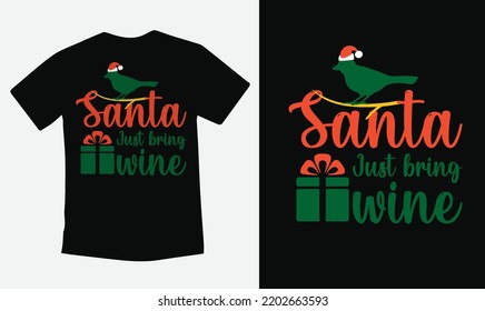 Santa just bring wine typography t shirt design 2023 best design vector