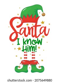 Santa! I know him! - Funny phrase for Christmas. Hand drawn lettering for Xmas greeting cards, invitations. Good for t-shirt, mug, gift, printing press, holiday quotes.  svg