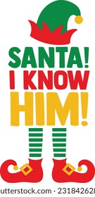 Santa I Know Him - Santa's Elf