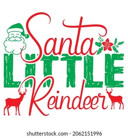 Santa Little Reindeer, Christmas Design  And Vector File