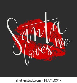 Santa loves me vector text Calligraphic Lettering design card template with realistic red kiss. Creative typography for Christmas Holiday Greeting Gift Poster. Calligraphy Font style Banner.