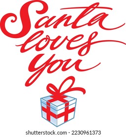 Santa loves you. Christmas festive inscription, lettering. White gift box with red ribbon. Image for greeting card.