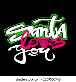 Santa loves you.Christmas hand craft expressive ink lettering pattern. Xmas  texture for wallpaper,different doodles for fabric,wrapping, decoration, greeting card,  textiles or t-shirt apparel design