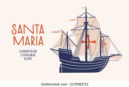 Santa Maria - Legendary Ship Of First Expedition Of Christopher Columbus To Shores Of New World. An Old Caravel Sailing To America. Vector Isolated Illustration On Light Background.