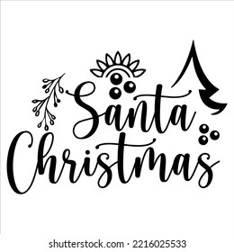 Santa Merry Christmas shirt print template, funny Xmas shirt design, Santa Claus funny quotes typography design