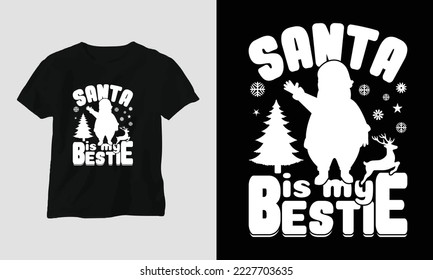 Santa is my bestie - Groovy Christmas SVG T-shirt and apparel design. Vector print, typography, poster, emblem, festival, party, Black, gift, card, Craft Design