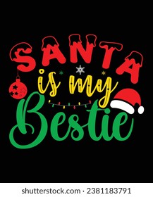 Santa Is My Bestie T Shirt Print Template