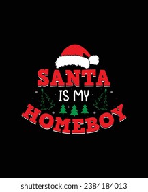 Santa is my homeboy Christmas t shirt