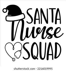 Santa Nurse Squad, Merry Christmas shirt print template, funny Xmas shirt design, Santa Claus funny quotes typography design