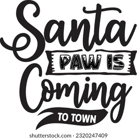 Santa paw is coming to town svg, Dog Christmas svg design, pet Christmas svg file