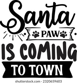 Santa paw is coming to town svg, Dog Christmas svg design, pet Christmas svg file