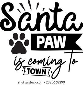 Santa paw is coming to town svg, Dog Christmas svg design, pet Christmas svg file