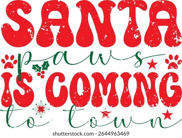 SANTA PAWS IS COMING TO TOWN TYPHOGRAPHY T-SHIRT DESIGN