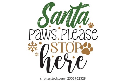 Santa paws please stop here new Christmas design