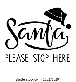 Santa please stop here lettering and Santa hat sketch. Hand drawn design for banner, flyer, brochure, card, poster. Christmas inscription Winter time illustration. Holiday quote. Winter holiday design