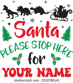 Santa Please Stop Here, Merry Christmas, Santa, Christmas Holiday, Vector Illustration File