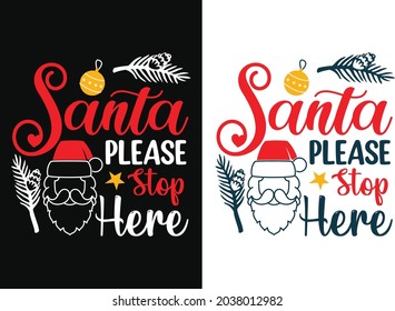 Santa Please Stop here T-shirt Design