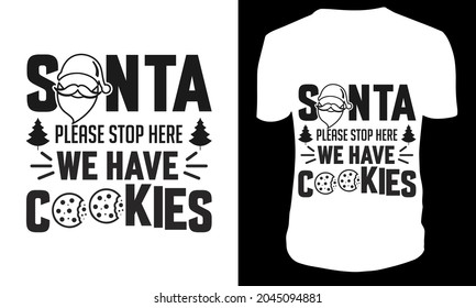 Santa please stop here we have cookies Christmas SVG T-shirt design svg