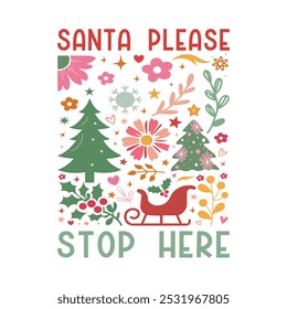 santa please stop here,floral boho christmas t-shirt design