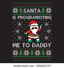 Santa is programoting me to Daddy t shirt design, vector file. 