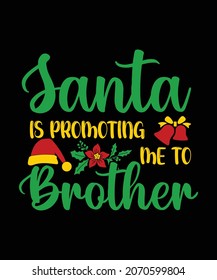 Santa is promoting me to brother