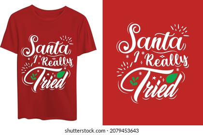 Santa lo intenté realmente, plantilla de diseño de camisetas de tipografía navideña. Es bueno para camisetas, tazas, regalos y otras impresiones.