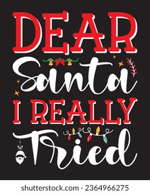 Santa Really Tried typography vector funny quote design for Santa in the Christmas celebration text design. Usable for shirts, pillows, banners, Christmas cards, gifts, etc.