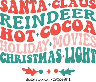 Santa, reindeer, hot cocoa, holiday movies, light. Retro Christmas Card, greeting, design, T shirt print,  postcard wish, poster, banner with winter themed colorful text vector illustration  