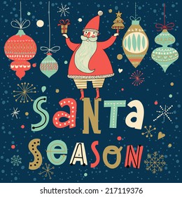 Santa season - concept retro holiday card with funny Santa, snowflakes and decorations. Happy new year design in vintage style