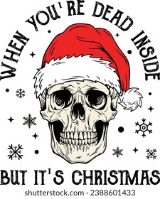 Santa Skull Head, Skull Wearing Santa Hat, When You Are Dead Inside But Its Christmas, Skull Hand-Drawn, Funny Christmas, Funny Santa Skull  svg
