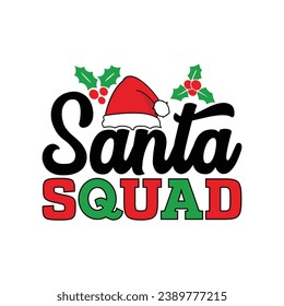 Santa Squad. Christmas T-shirt design, Posters, Greeting Cards, Textiles, and Sticker Vector Illustration Design