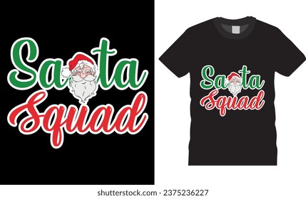 Santa squad, Christmas typography graphic t shirt design vector template. winter cozy themed colorful text vector illustration. best Christmas t shirt design ready for print any item.