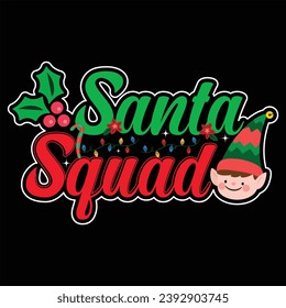Santa Squad typography t shirt design. Phrase for Christmas, Hand Holiday quote, sticker, invitation, Silhouette, Funny Christmas Hand drawn lettering for Xmas t-shirt