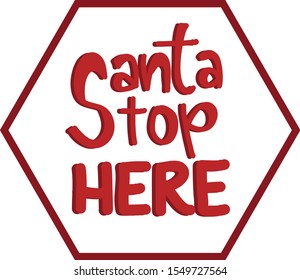Santa Stop Here Best Christmas Quotes Of All Time In Vector