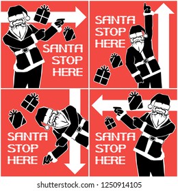 Santa stop here.
Festive poster depicting a famous character calling for certain actions.
