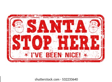 Santa stop here grunge rubber stamp on white background, vector illustration