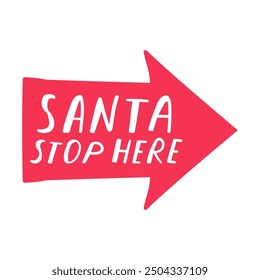 Papá Noel para aquí. Flecha roja. Diseño dibujado a mano. Ilustración vectorial sobre fondo blanco.