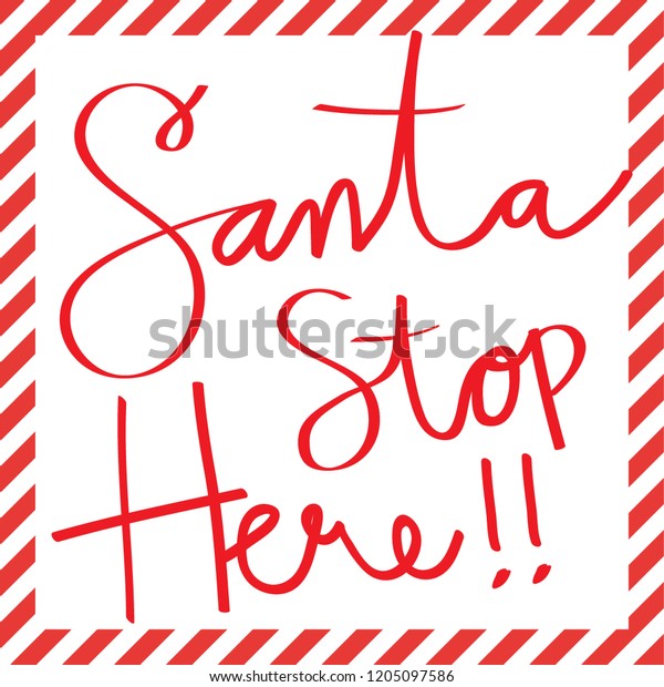 Santa Stop Here Text Red Coloring Stock Vector (Royalty Free) 1205097586